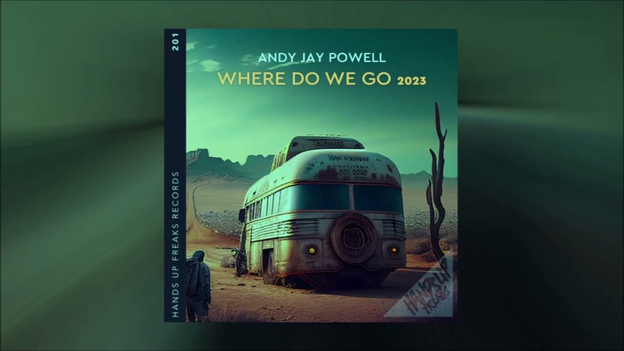 Andy Jay Powell - Where Do We Go 2023 (Video Cut)