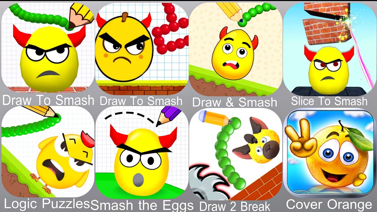 Draw To Smash,Draw & Smash,Slice To Smash,Logic Puzzles,Smash the Eggs,Draw 2 Break,Cover Orange