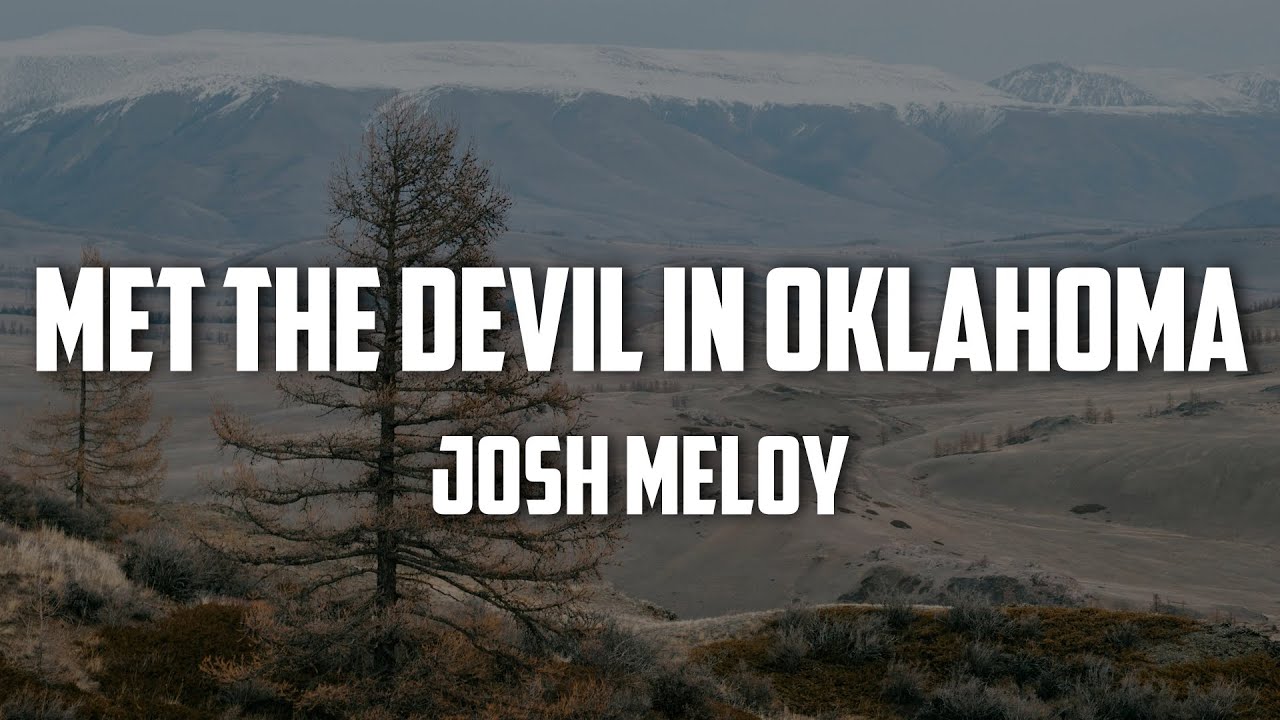 Josh Meloy - Met the Devil in Oklahoma (Lyrics)