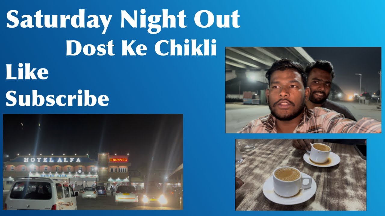 !! Chalo Alfha Chai Pene Dost Night out !! NAWAZ VLOG 