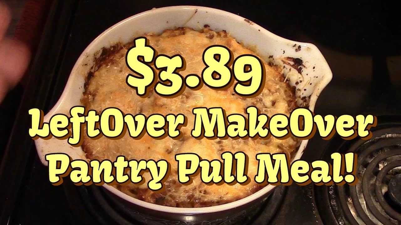 $3 89 Leftover Make Over Pantry Pull Meal!
