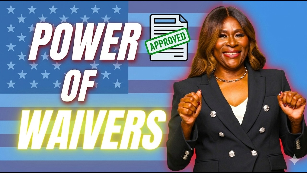 Mistakes don't have to end your American dream - the power of WAIVERS!!!