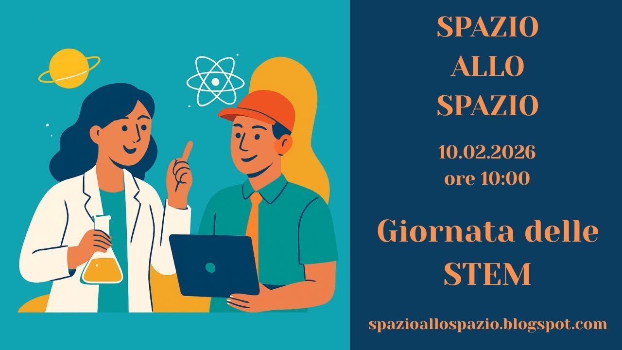 10 febbraio 2026 – Spazio allo Spazio: Giornata delle STEM