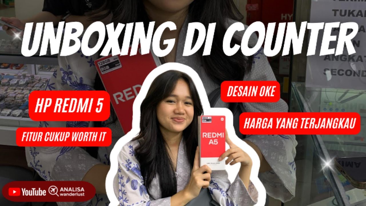 UNBOXING DI COUNTER HP REDMI 5 FITUR CUKUP WORTH IT DESAIN OKE HARGA TERJANGKAU #redmi #jakarta