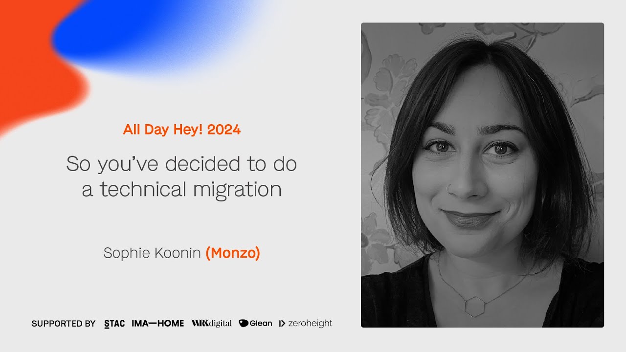 Sophie Koonin – So you’ve decided to do a technical migration – All Day Hey! 2024