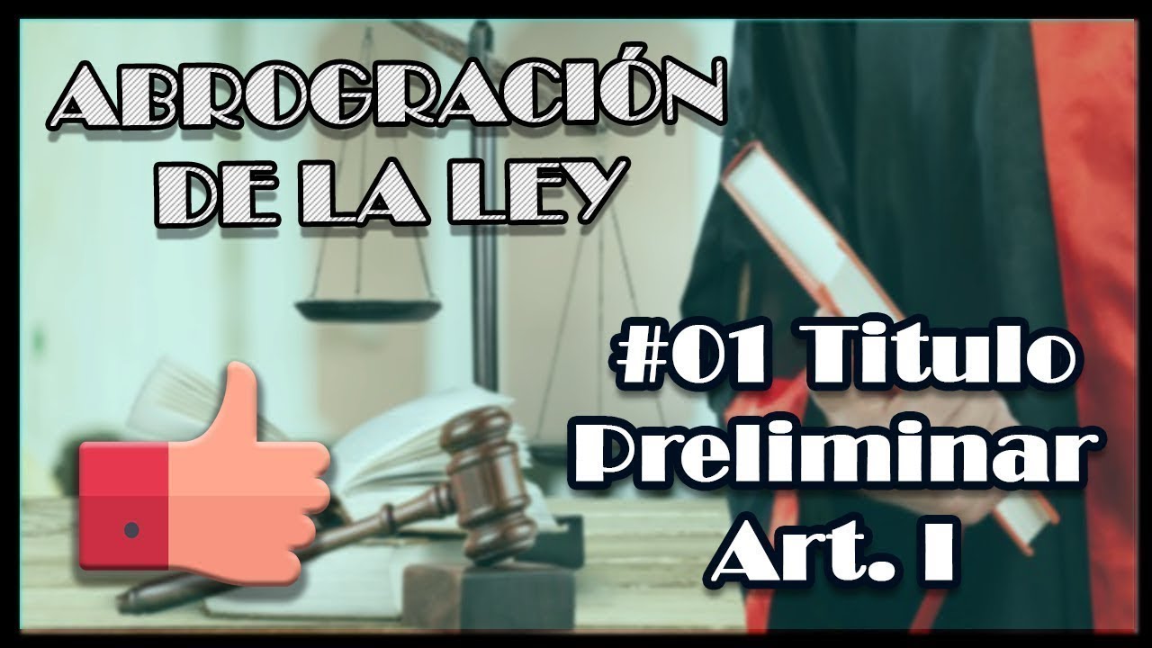 #01 ABROGACIÓN DE LA LEY en el PERÚ | Titulo Preliminar Código Civil