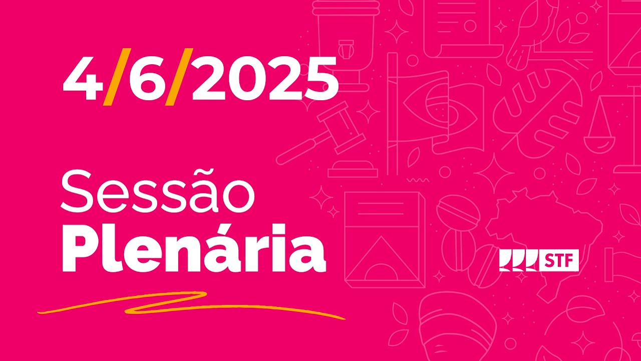 Sess&atilde;o Plen&aacute;ria - Recursos sobre normas do Marco Civil da Internet - 4/6/25