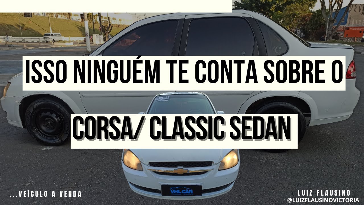 GM CORSA CLASSIC 2014/ CORSA SEDAN COMPLETO. O QUE NINGUÉM TE CONTA! @luizflausinovictoria