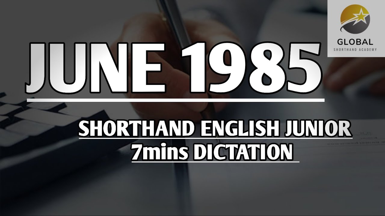 JUNE 1985 SHORTHAND DICTATION ENGLISH JUNIOR SPEED 7mins 🔊💭✍🏼🏆✨