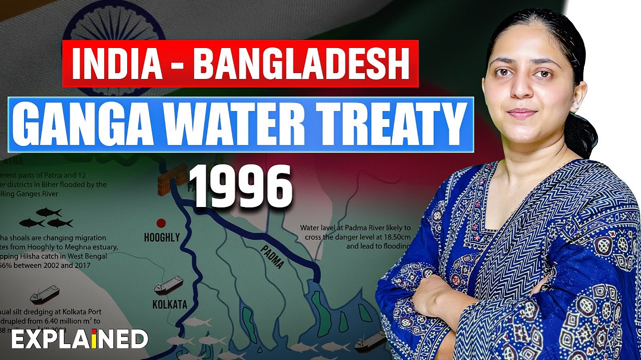 India–Bangladesh Ganga Water Treaty 1996 Explained | Why it still Matters |UPSC Current Affairs 2026
