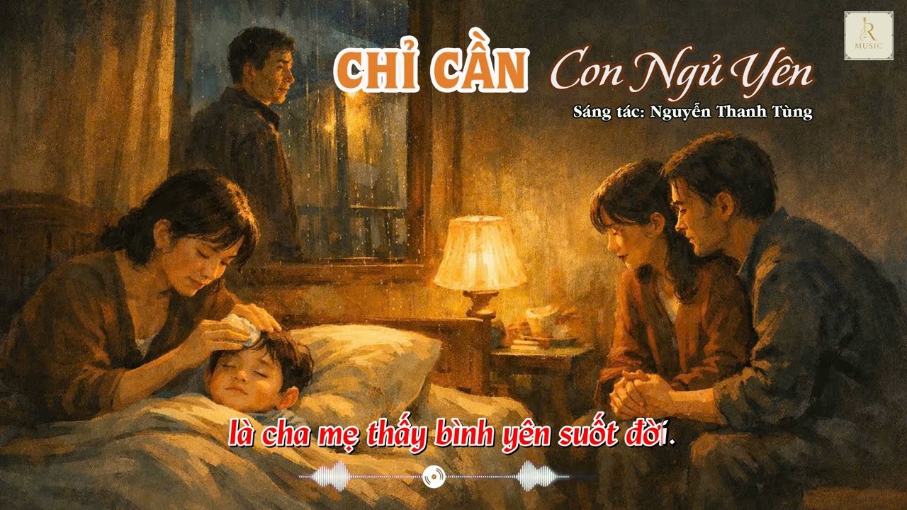 CHỈ CẦN CON NGỦ YÊN | Một Đêm Cha Mẹ Thức – Tình Thương Lặng Thầm Nơi Bệnh Viện