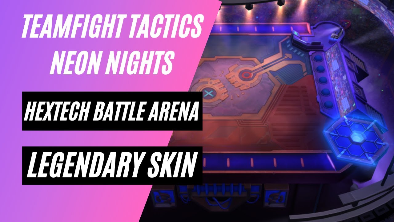 Legendary Hextech Battle Arena Skin | TFT Set 6.5 Neon Nights