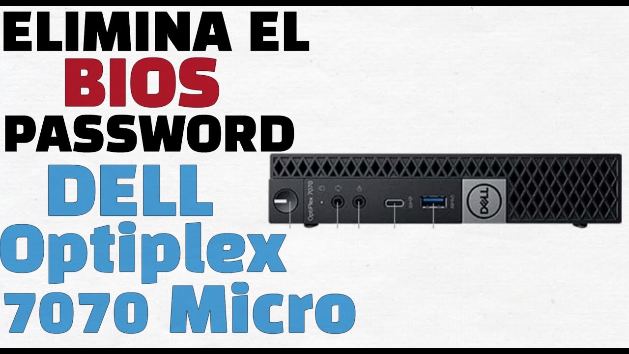 Como Resetear el BIOS Password  Dell optiplex 7070