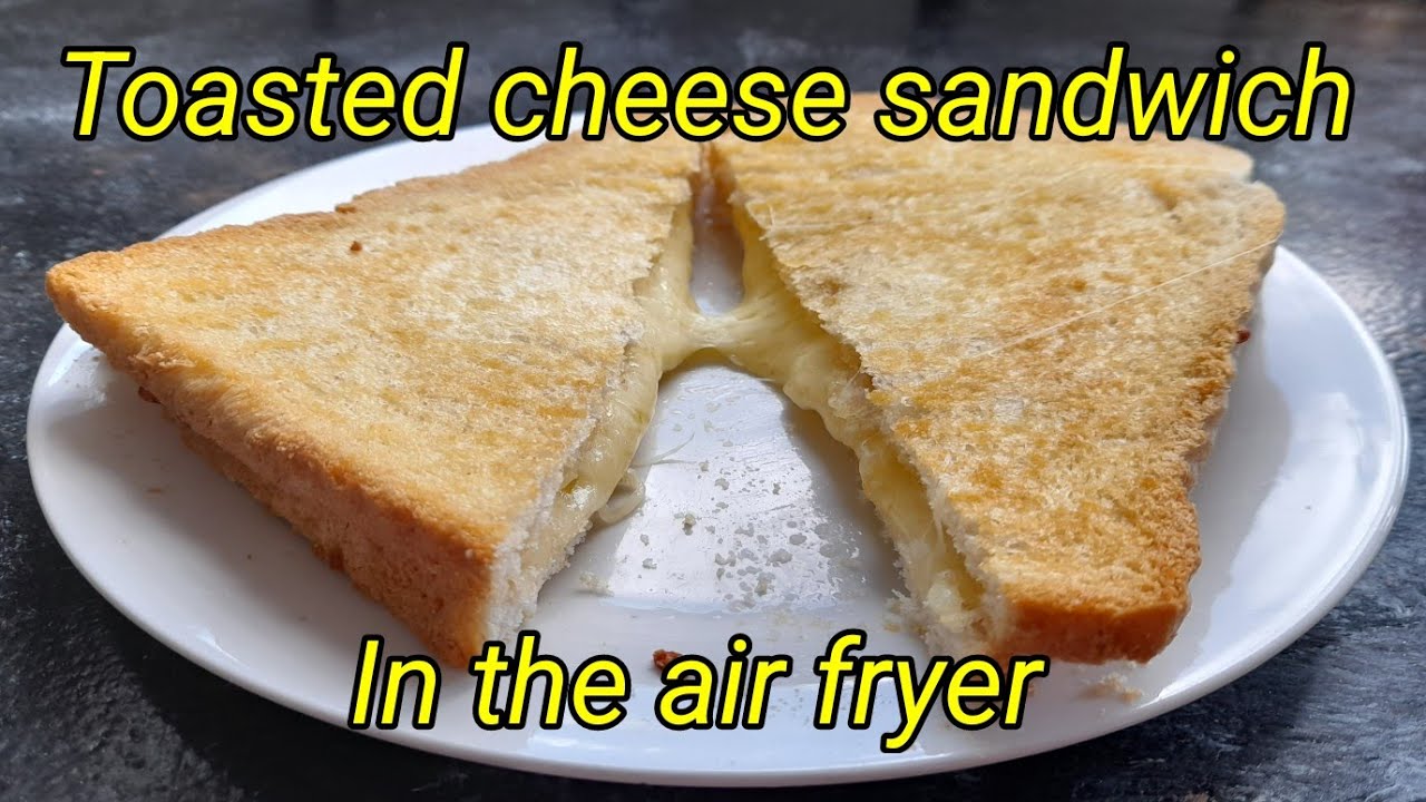 Toasted Cheese Sandwiches in the Air Fryer.