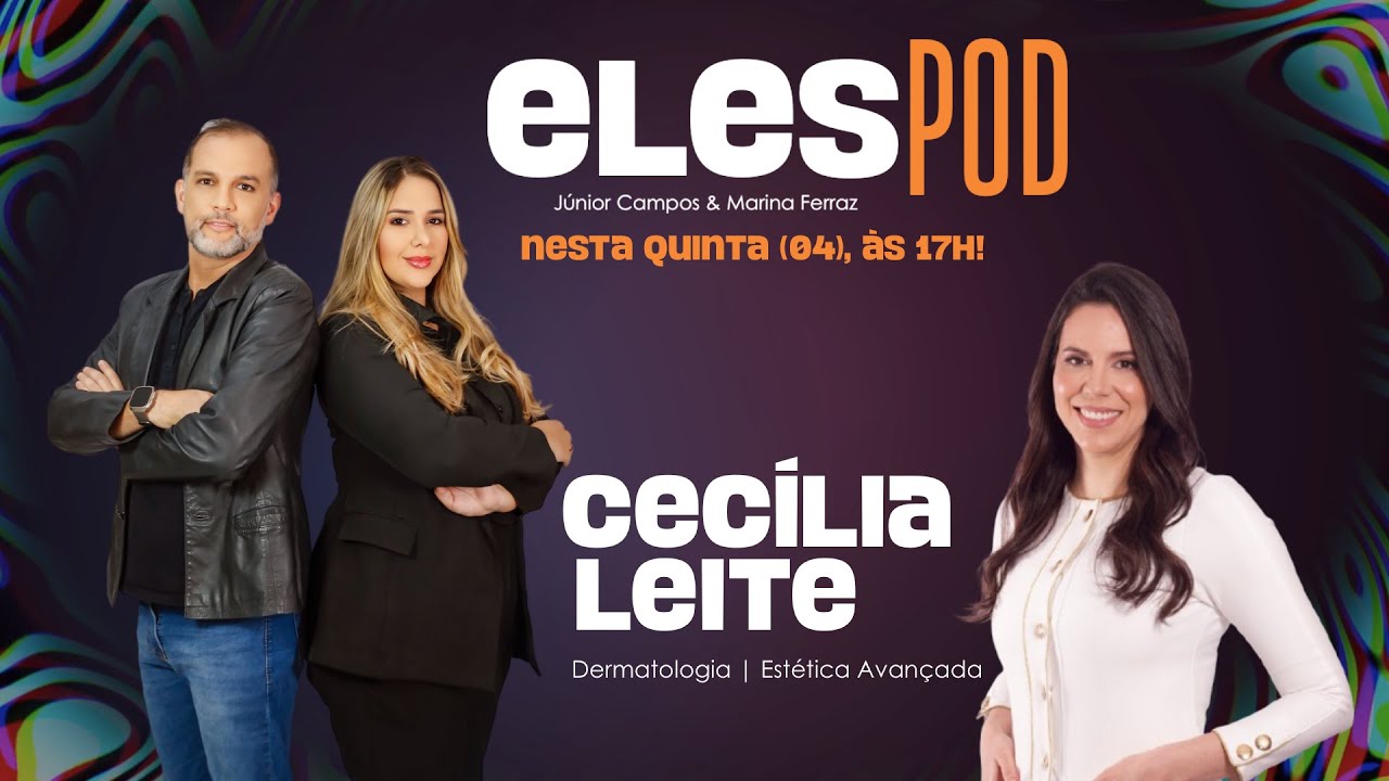Júnior Campos e Marina Ferraz recebem, Cecília Leite -  Dermatologia | Estética Avançada‍