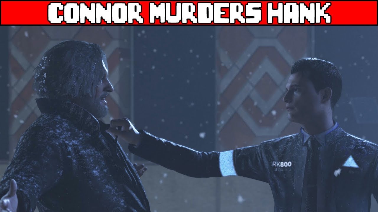 Connor Kills Hank DETROIT BECOME HUMAN