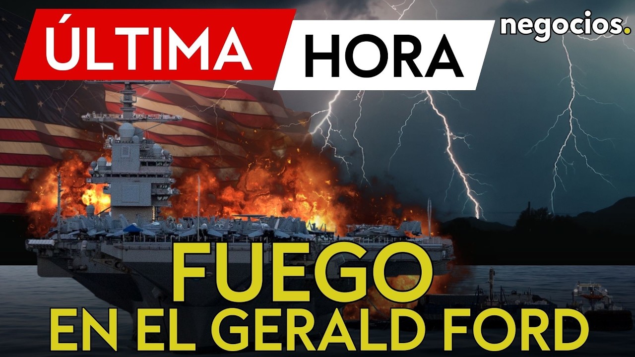 ÚLTIMA HORA | Fuego en el USS Gerald Ford: el portaviones de EEUU sufre un incendio