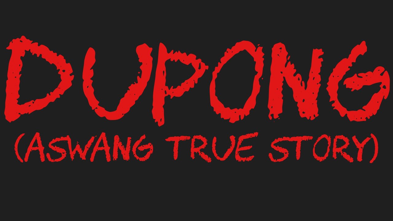 DUPONG (Aswang True Story*