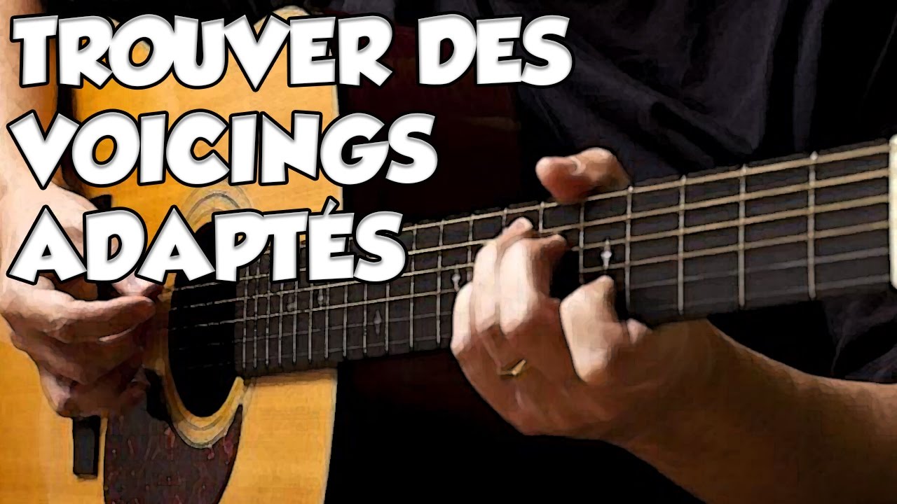 TROUVER DES VOICINGS ADAPTÉS - LE GUITAR VLOG 237