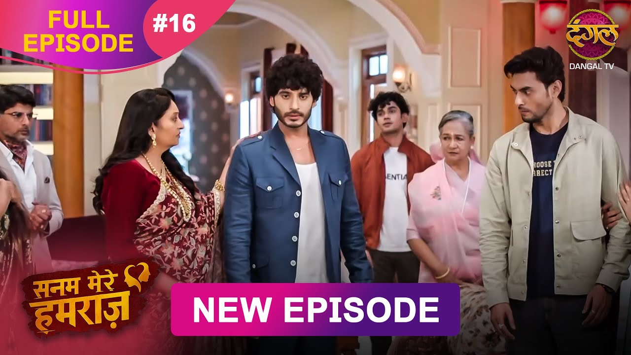 Sanam Mere Humraz | Full episode 16 | 28 Aug 2025 | #newshow Full HD Dangal TV