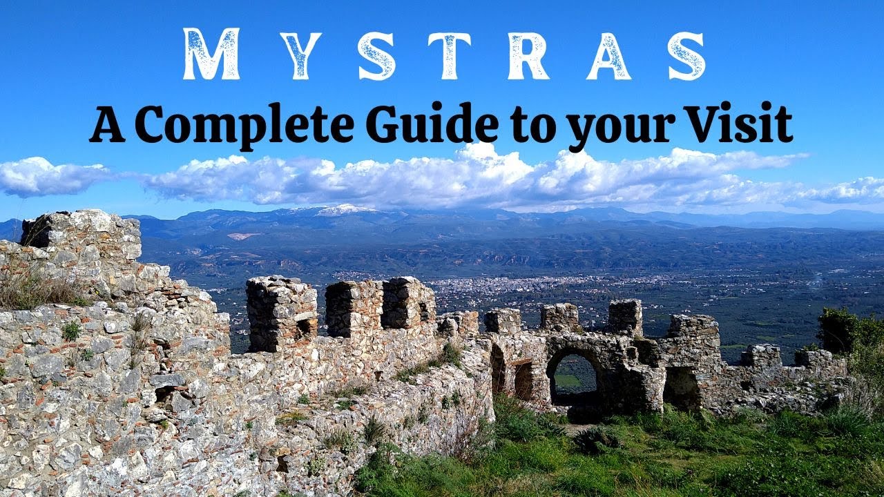 Mystras - A Comple Guide to your Visit