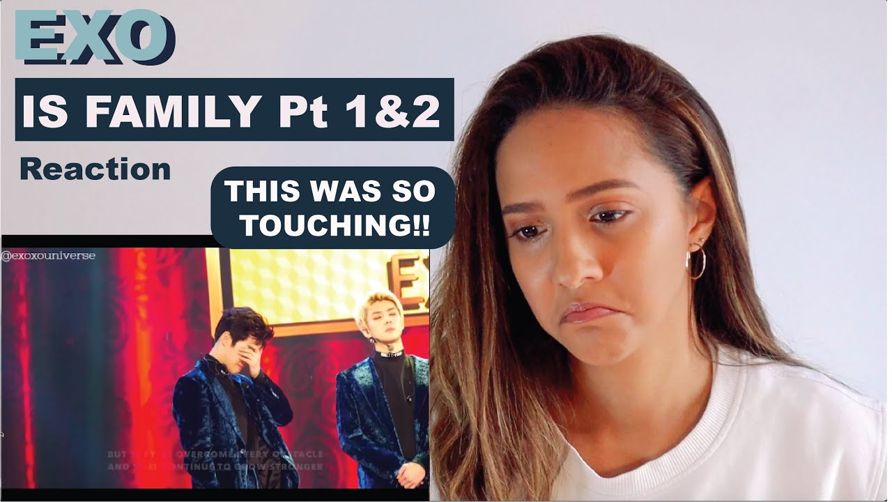 EXO IS FAMILY - PART 1 & 2 | REACTION!!