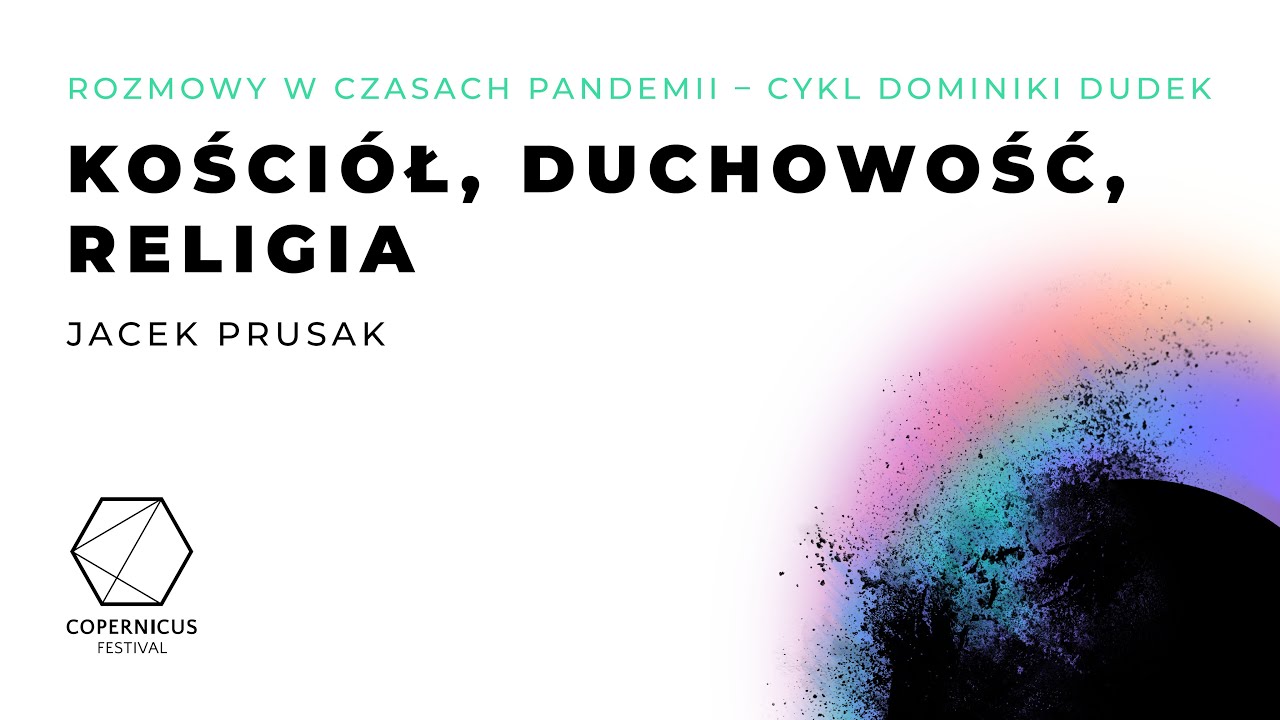 Kościół, duchowość, religia | Rozmowy w Czasach Pandemii – cykl Dominiki Dudek