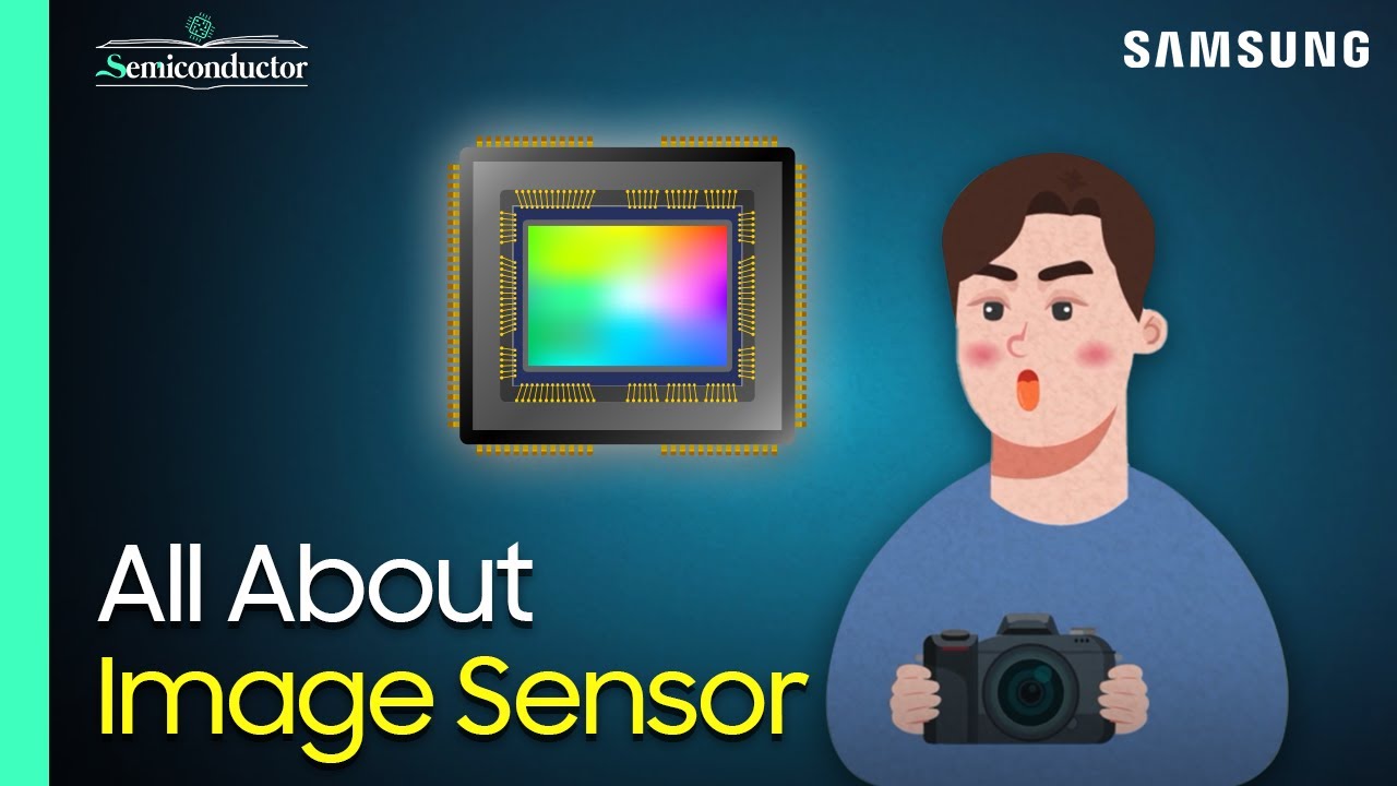 System Semiconductor Image Sensor Explained | 'All About Semiconductor' by Samsung Semiconductor