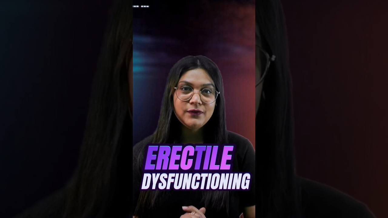 Erectile Dysfunction Explained! Watch Now😕