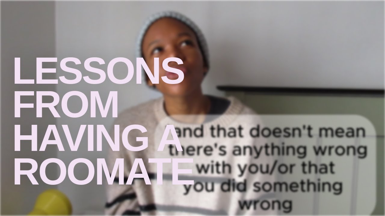 Lessons I learnt having a roommate