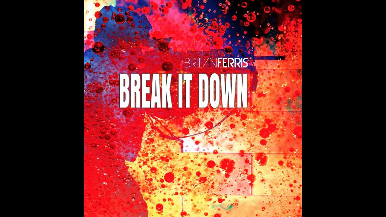 Brian Ferris - Break It Down (Official Music Video) [EDM Pop International]