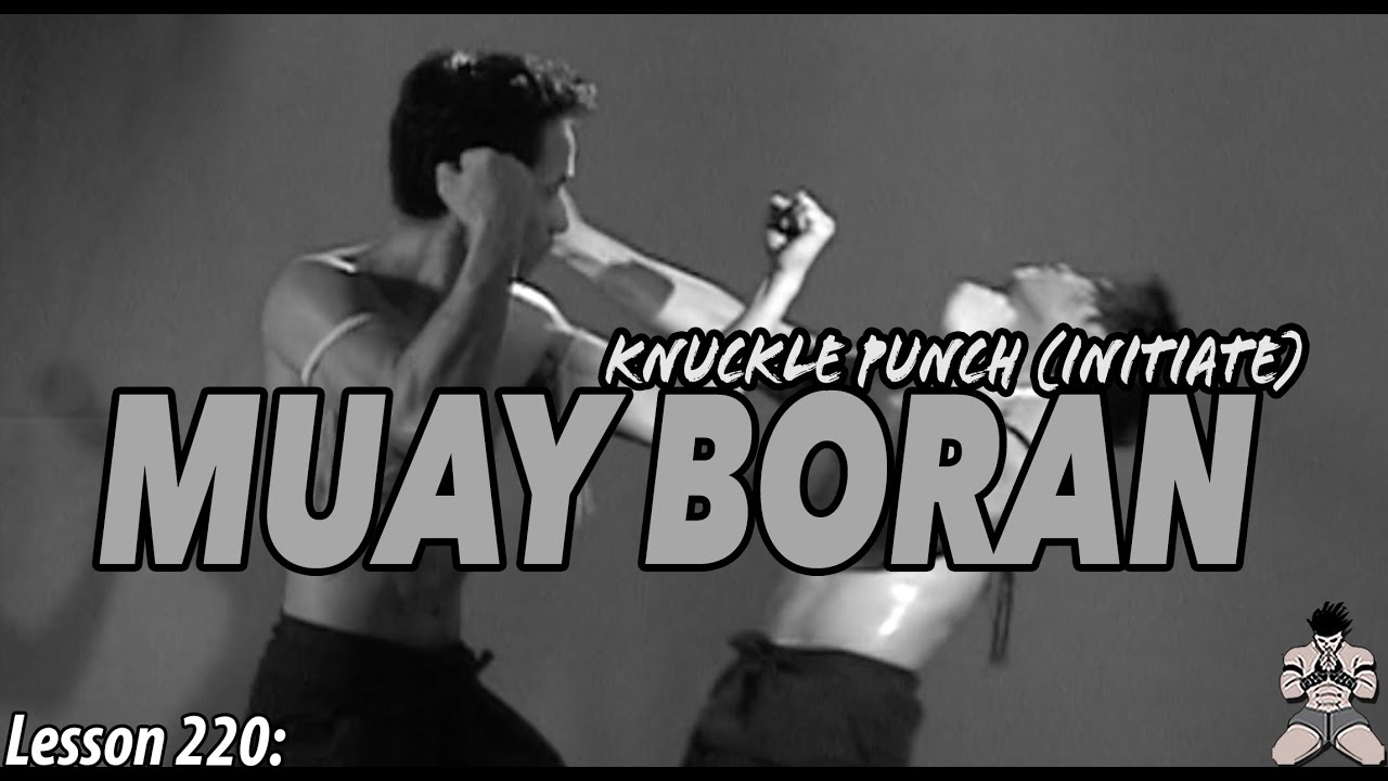 Lesson 220: Muay Boran Knuckle Punch (initiate)