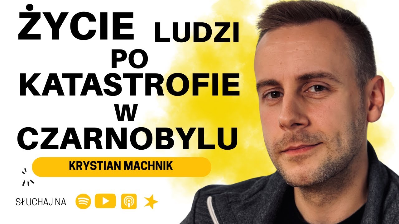 JAK NAPRAWDĘ WYGLĄDA ŻYCIE W CZARNOBYLU? PROMIENIOWANIE, RADIOAKTYWNOŚĆ, ATOM  - Krystian Machnik