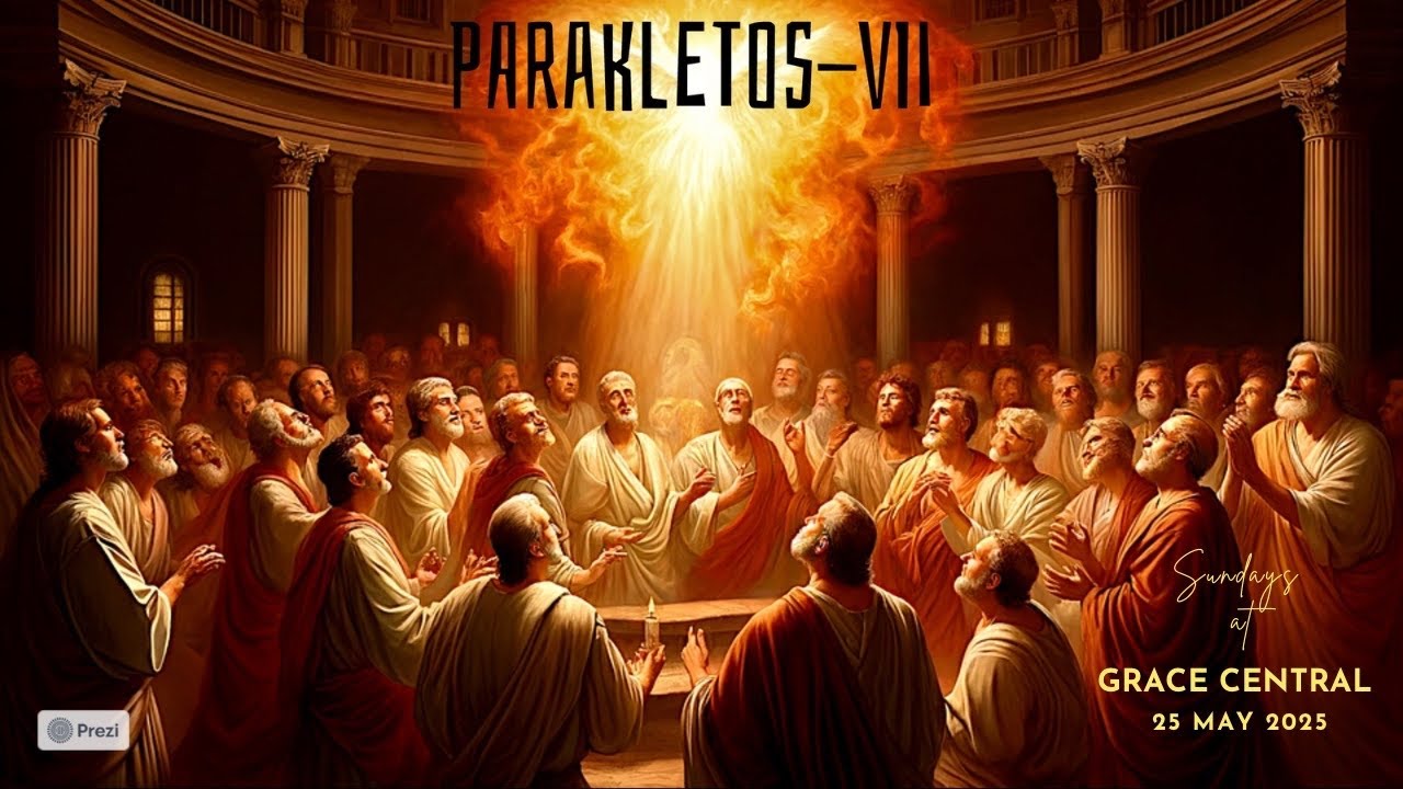 PARAKLETOS - PART 7 (HINDI) | 25 MAY 2025 | GRACE CENTRAL