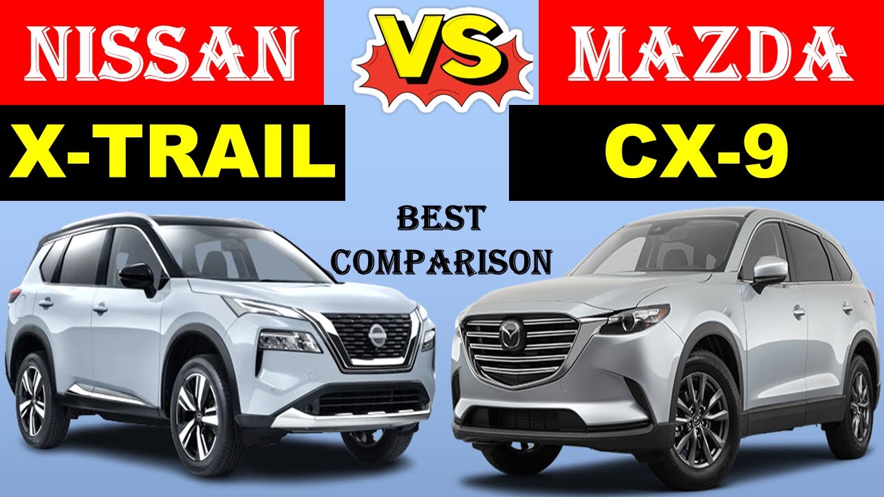 ALL NEW Nissan X-TRAIL Vs ALL NEW Mazda CX-9 | Which one is better ?