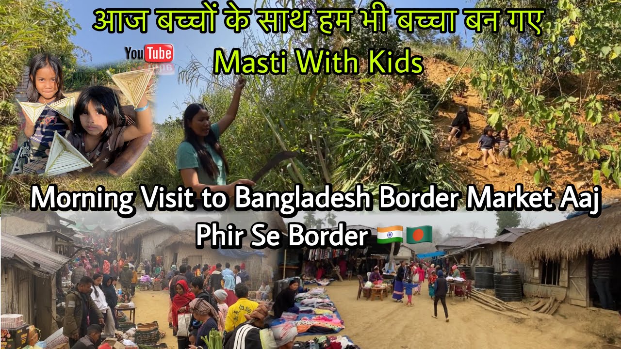 Bangladesh Border Market Subah Subah | Aaj Ka Real Border 