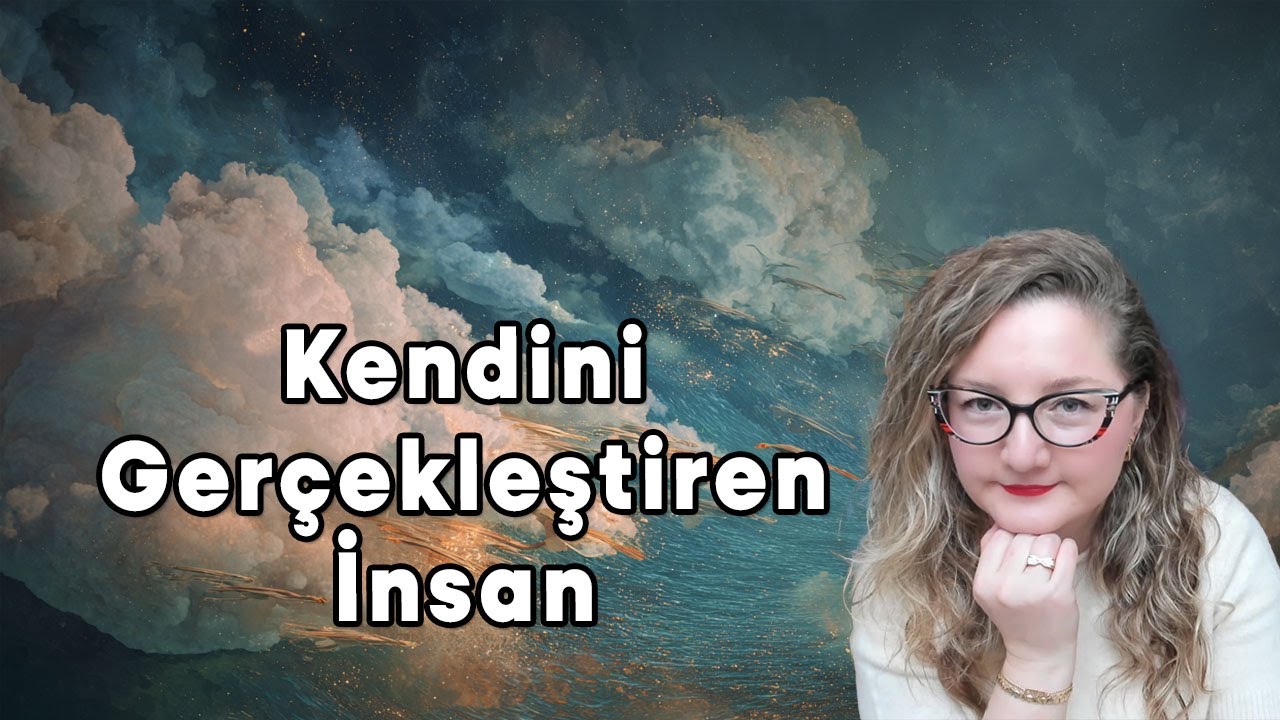 Kendini Gerçekleştiren İnsanın Özellikleri / Abraham Maslow