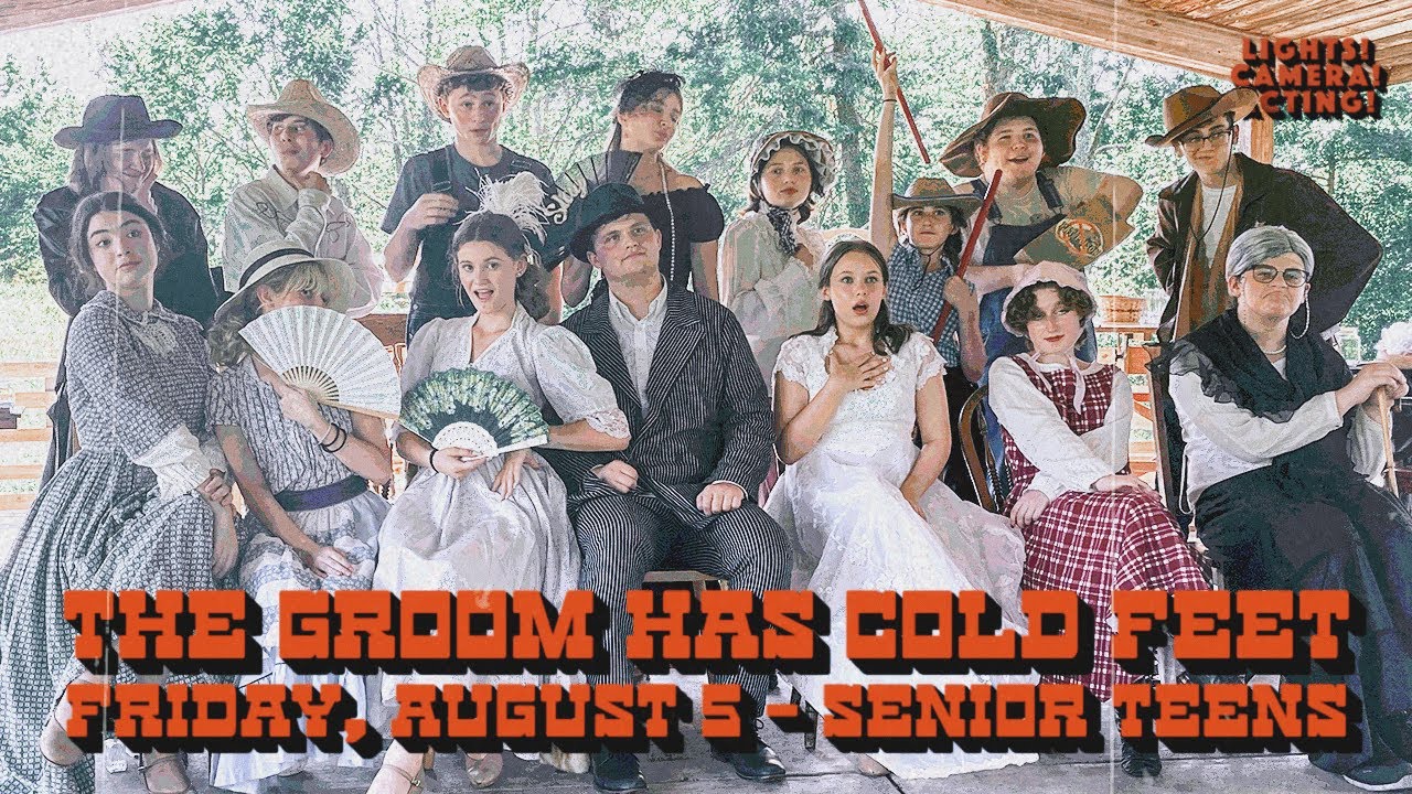 LCA Presents: The Groom Has Cold Feet • August 5th, 2022 • Senior Teens