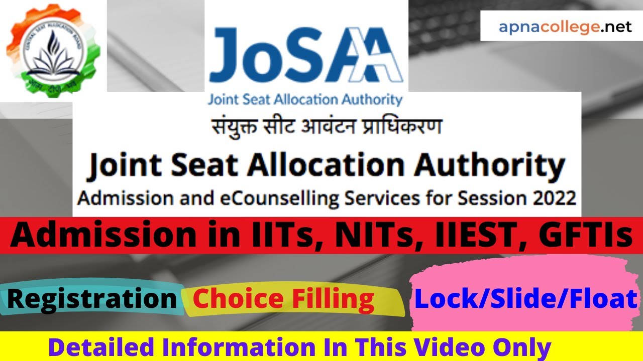 JOSAA Counselling 2022: Schedule, State Quota, Choice Filing & Locking, Admission to IITs & NITs