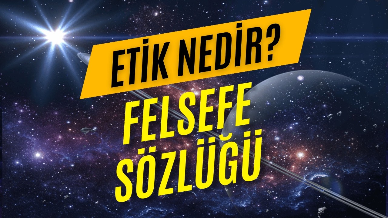 Etik Nedir? | Doğru ve Yanlışın Felsefi Yolculuğu