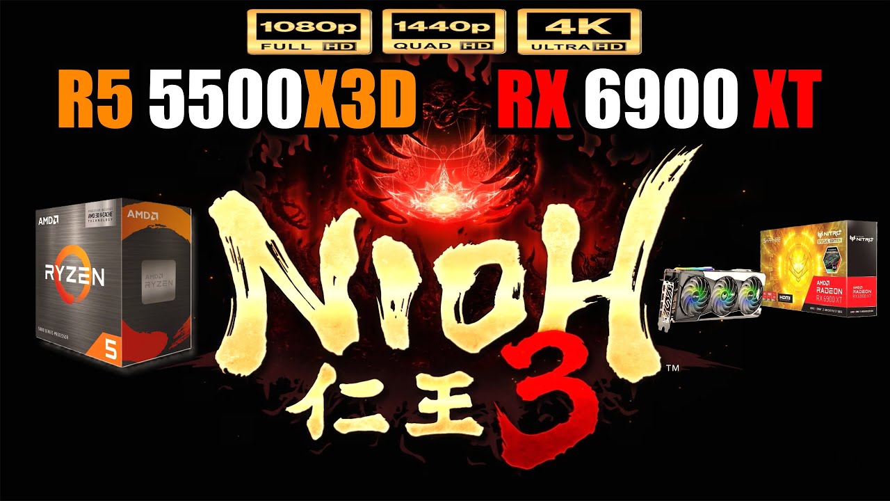Nioh 3 Ryzen 5 5500X3D + RX 6900 XT