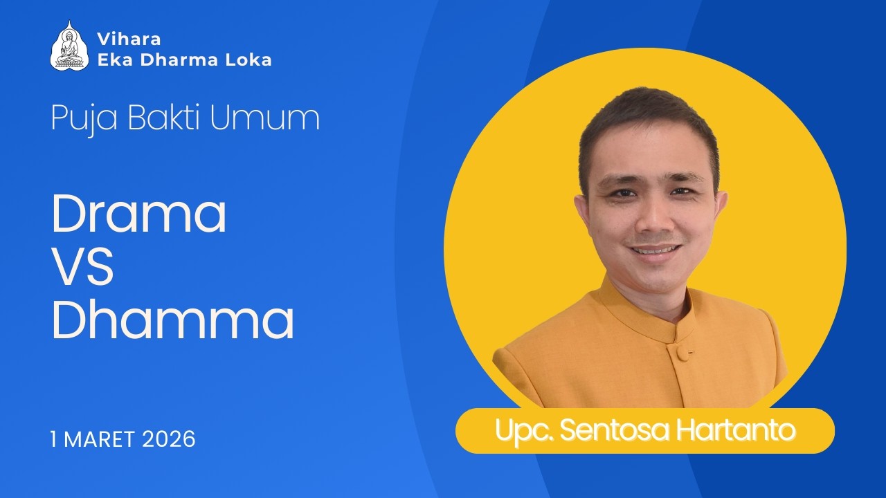 Upc Sentosa Hartanto | Drama Vs Dhamma | Puja Bakti Umum  | 1 Maret 2026