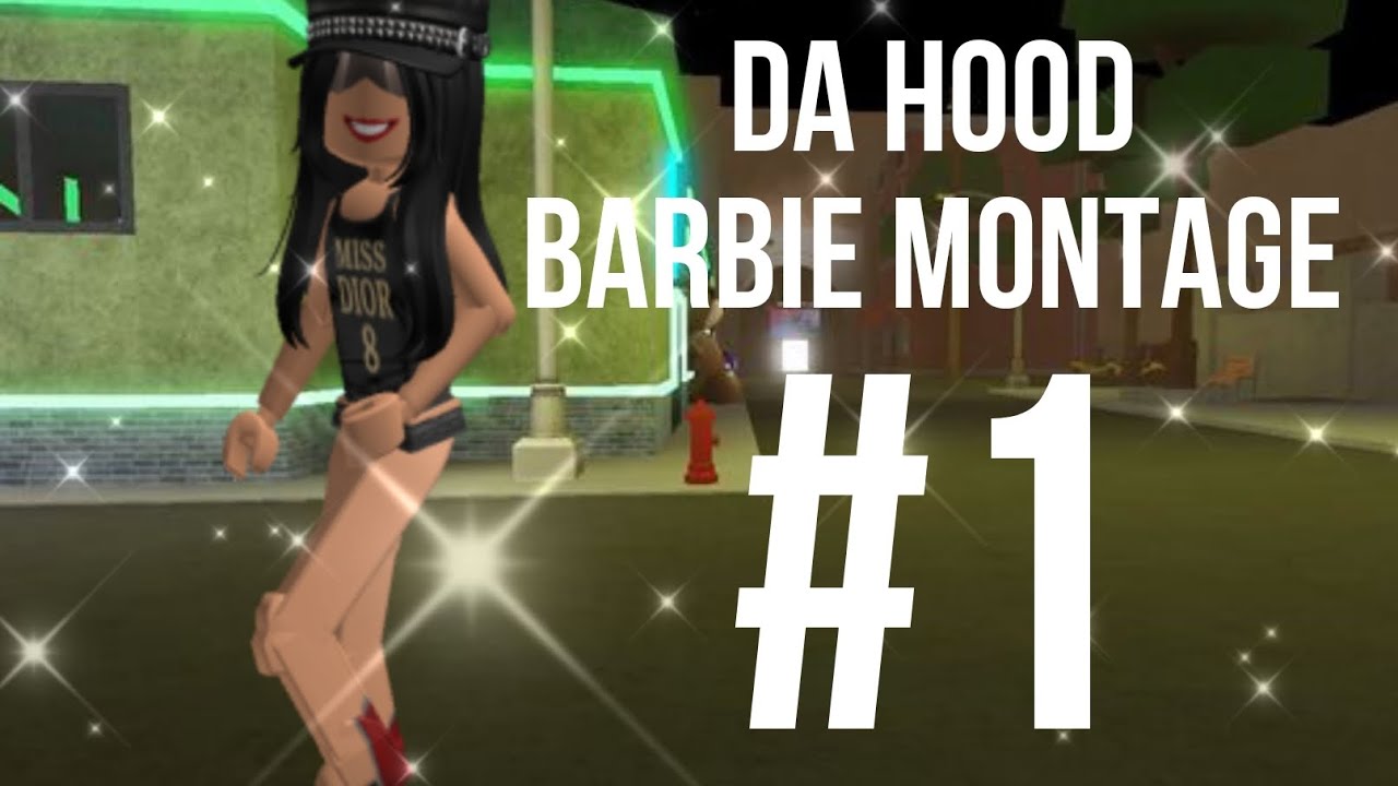 #1 DA HOOD BARBIE MONTAGE BY EWPHESTIAL