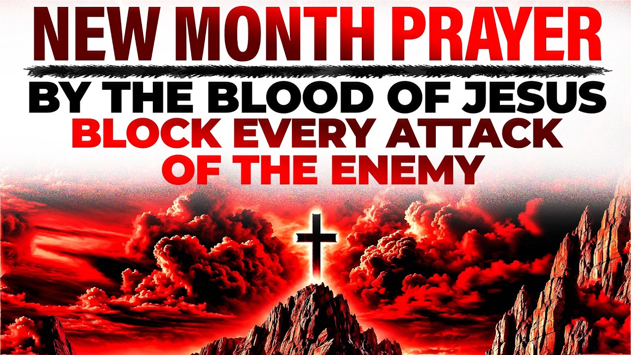 New Month Prayer | Blood Of Jesus Defend Me From Every Enemy | Spiritual Warfare Prayer