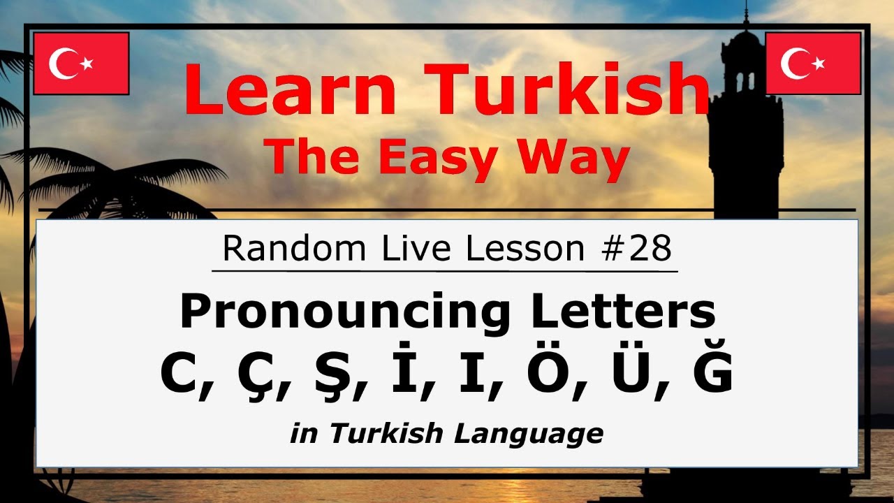 Произношение букв C, Ç, Ş, İ, I, Ö, Ü, Ğ в турецком языке (случайный урок №28)