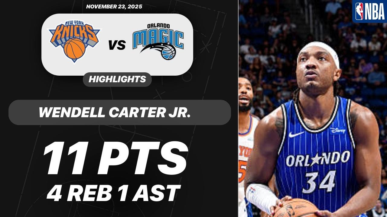 Wendell Carter Jr. vs New York Knicks | 11 PTS 4 REB 1 AST | NBA 11-22-2025 Highlights