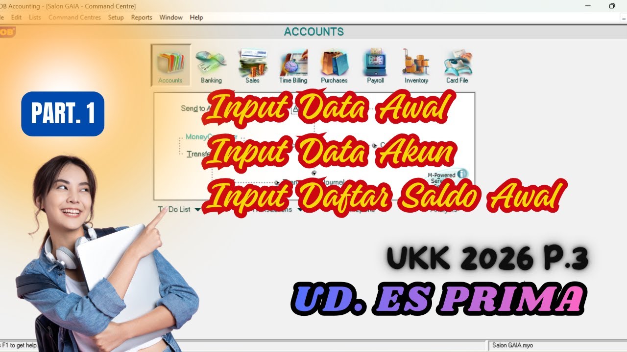 MYOB UD. ES PRIMA P3 || UKK 2026 || INPUT DATA AWAL, DATA AKUN DAN SALDO AWAL || PART. 1