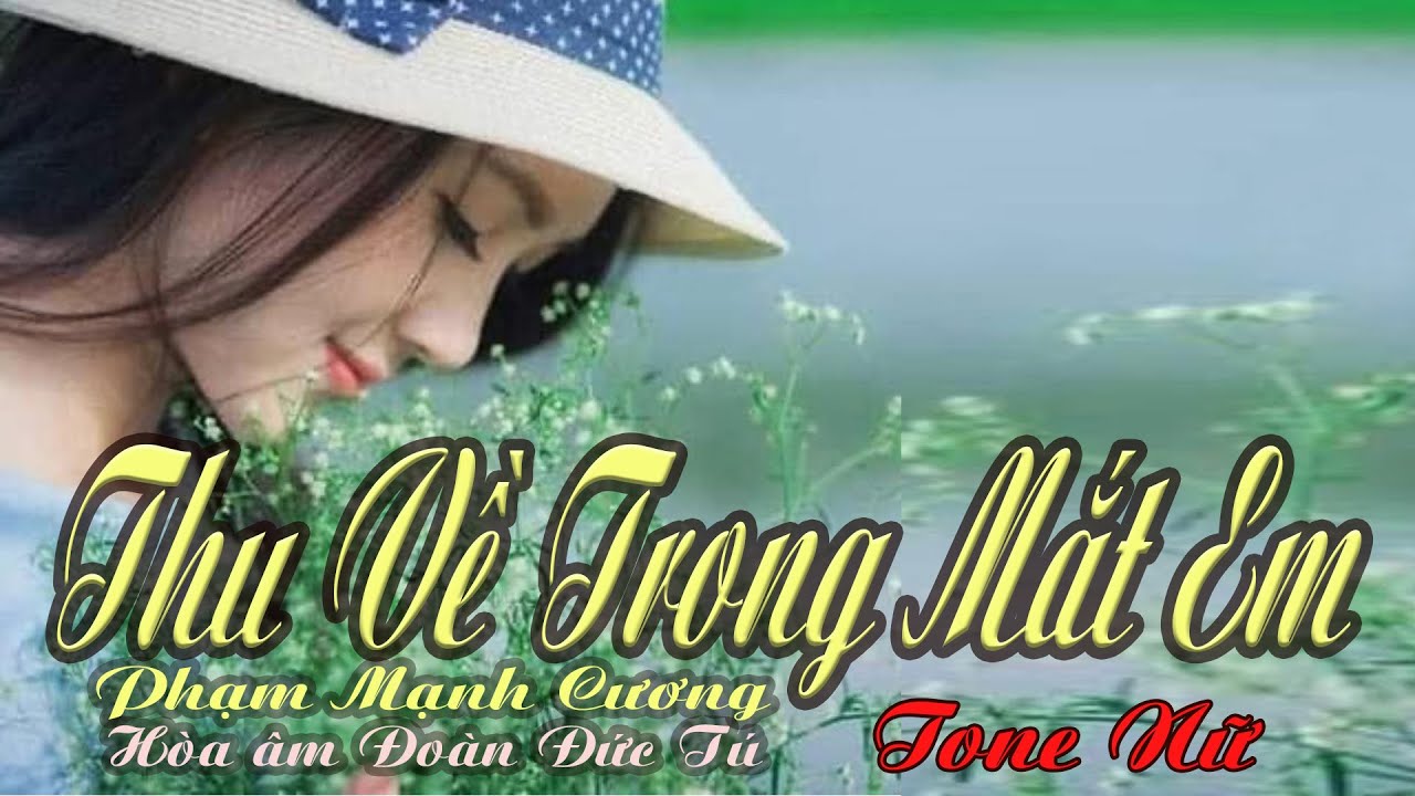 karaoke Thu Về Trong Mắt Em_ Sáng tác Phạm Mạnh Cương_ Giọng Nữ_ Hòa âm Đoàn Đức Tú