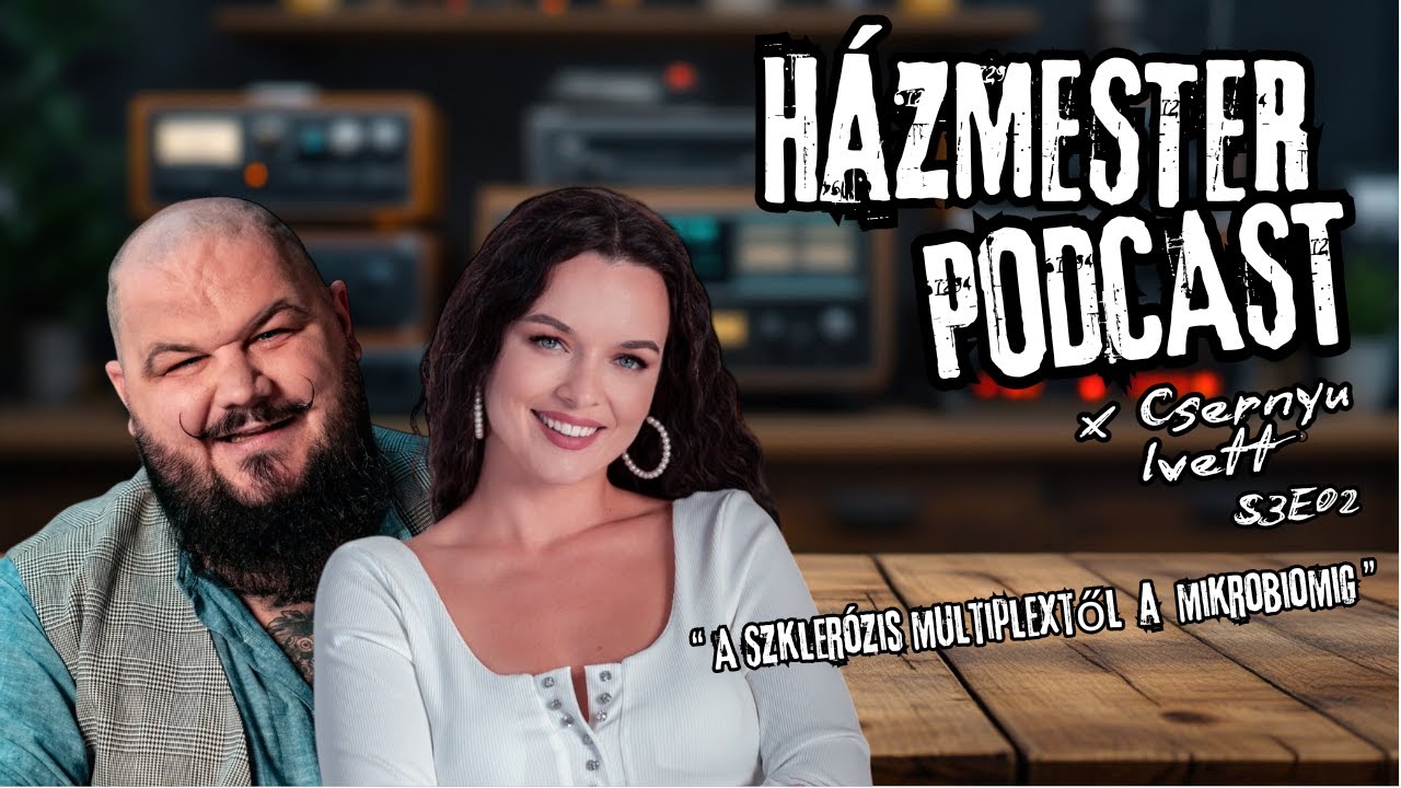 " A Szklerózis multiplextől a mikrobiomig " x Csivettka | Házmester Podcast S3E02-(2025.02.09.)