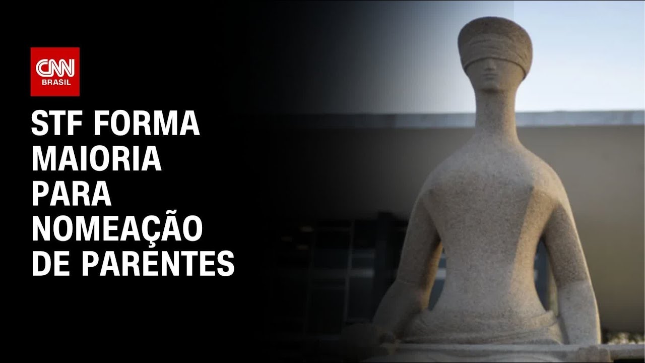 STF forma maioria para manter nomea&ccedil;&atilde;o de parentes em cargos pol&iacute;ticos | LIVE CNN